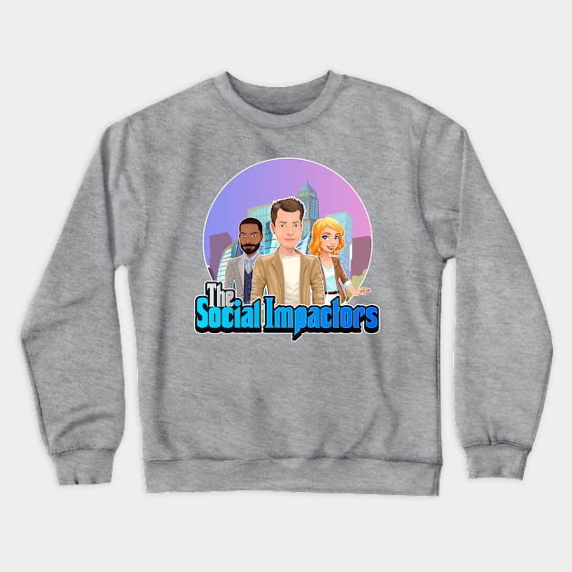 The Social Impactors Crewneck Sweatshirt by The Social Impactors Podcast